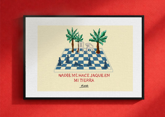 Print Nadie me hace jaque en mi tierra